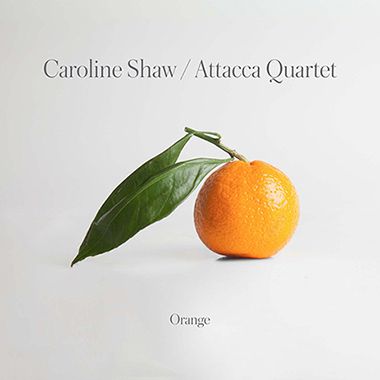 Caroline Shaw: Orange